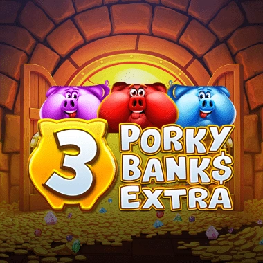 3 Porky Banks Extra
