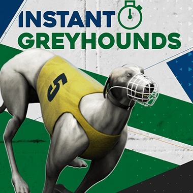 Instant Greyhounds